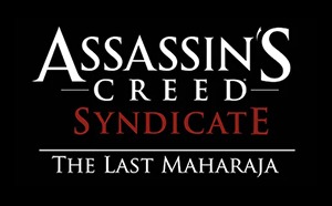 Assassin’s Creed Syndicate – The Last Maharaja